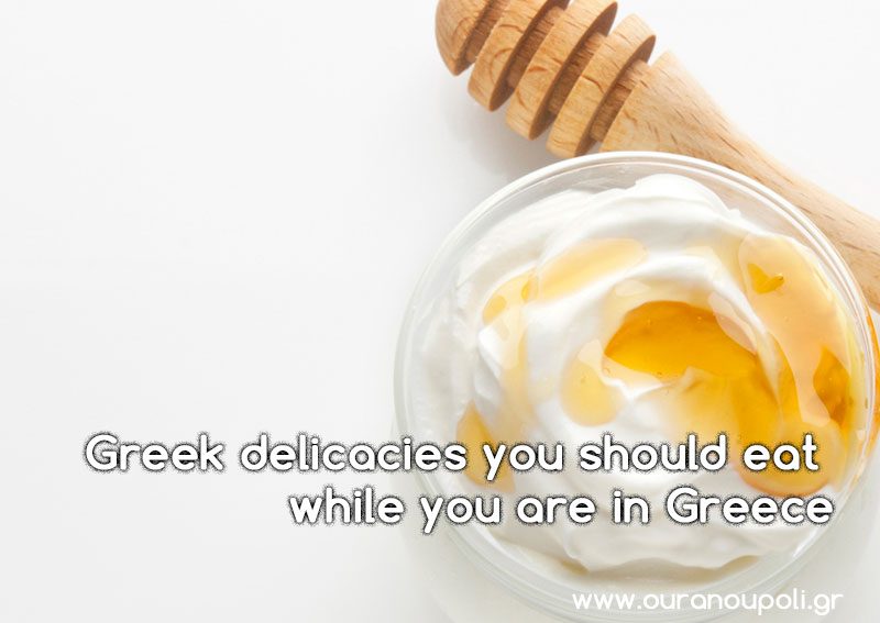 Greek delicacies you should eat while you are in Greece
